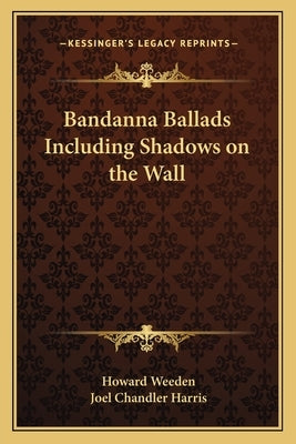 Bandanna Ballads Including Shadows on the Wall by Weeden, Howard