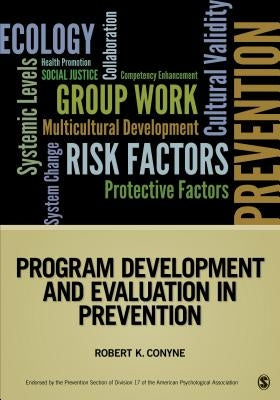 Program Development and Evaluation in Prevention by Conyne, Robert K.