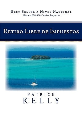Retiro Libre de Impuestos by Patrick Kelly, Kelly