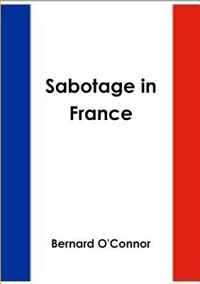 Sabotage in France by O'Connor, Bernard