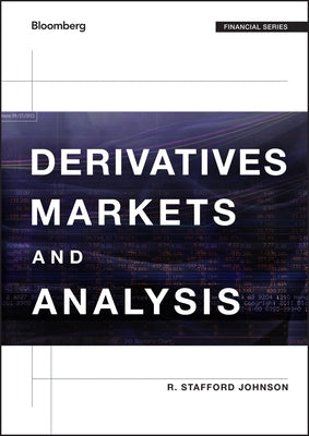 Derivatives Markets and Analysis by Johnson, R. Stafford
