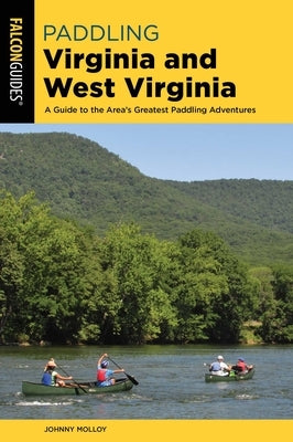 Paddling Virginia and West Virginia by Molloy, Johnny