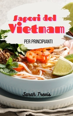 Sapori del Vietnam per principianti by Trevis, Sarah