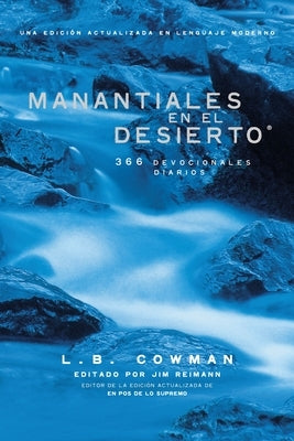 Manantiales En El Desierto: 366 Devocionales Diarios by Cowman, L. B. E.