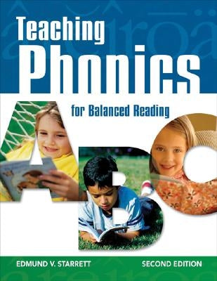Teaching Phonics for Balanced Reading by Starrett, Edmund V.