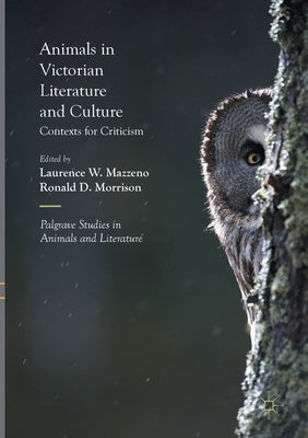 Animals in Victorian Literature and Culture: Contexts for Criticism by Mazzeno, Laurence W.
