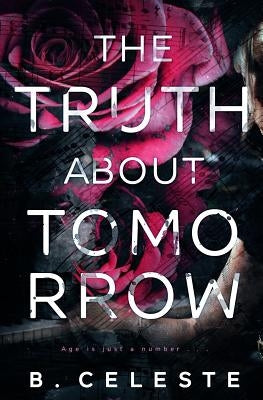 The Truth about Tomorrow by Celeste, B.