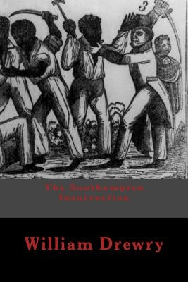 The Southampton Insurrection by Drewry, William Sidney