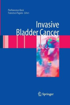 Invasive Bladder Cancer by Bassi, Pierfrancesco