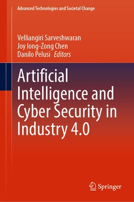 Artificial Intelligence and Cyber Security in Industry 4.0 by Sarveshwaran, Velliangiri