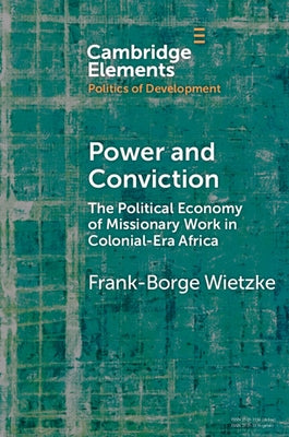 Power and Conviction by Wietzke, Frank-Borge