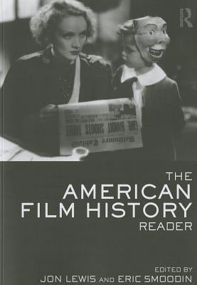 The American Film History Reader by Lewis, Jon