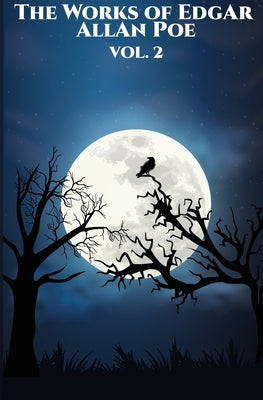 The Works of Edgar Allan Poe: Vol. 2 of 5 by Poe, Edgar Allan