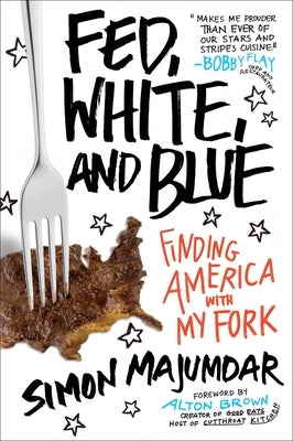 Fed, White, and Blue: Finding America with My Fork by Majumdar, Simon