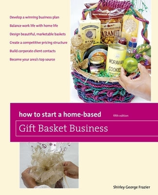 How to Start a Home-Based Gift Basket Business by Frazier, Shirley