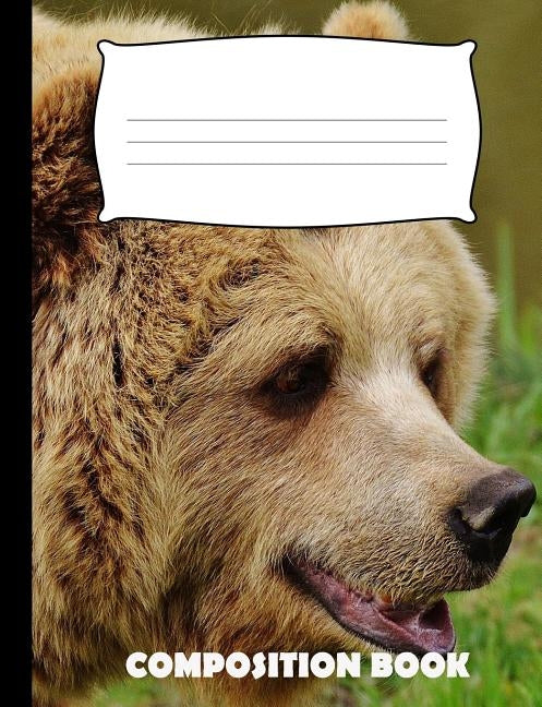 Composition Book: Bear Composition Notebook Wide Ruled by Publishing, Pinnacle Novelty