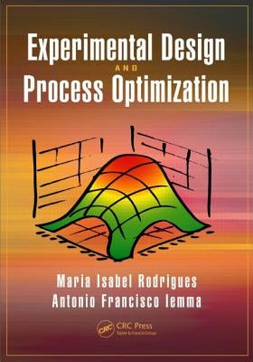 Experimental Design and Process Optimization by Rodrigues, Maria Isabel