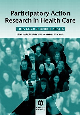 Participatory Action Research in Health by Koch, Tina
