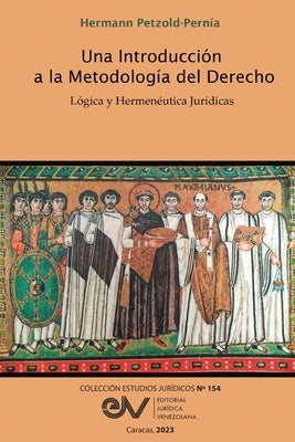 Una Introducción a la Metodología del Derecho. Lógica Y Hermenéutica by Petzold-Pern&#195;&#173;a, Hermann