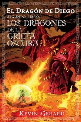 El Dragon de Diego, Segundo Libro: Los Dragones de la Grieta Oscura by Gallego, Benito