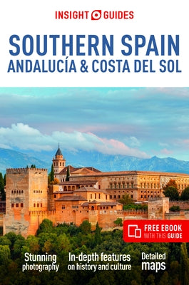 Insight Guides Southern Spain, Andalucia & Costa del Sol: Travel Guide with eBook by Insight Guides