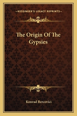The Origin Of The Gypsies by Bercovici, Konrad
