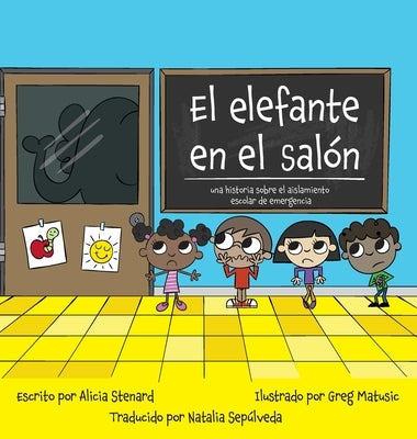 El elefante en el salón una historia sobre el aislamiento escolar de emergencia by Stenard, Alicia Cyr