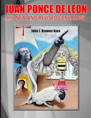 Juan Ponce de Leon His New and Revised Genealogy by Browne Ayes, John J.