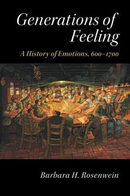 Generations of Feeling by Rosenwein, Barbara H.