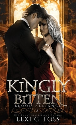 Kingly Bitten by Foss, Lexi C.
