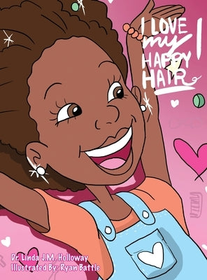 I Love My Happy Hair! by Holloway, Linda