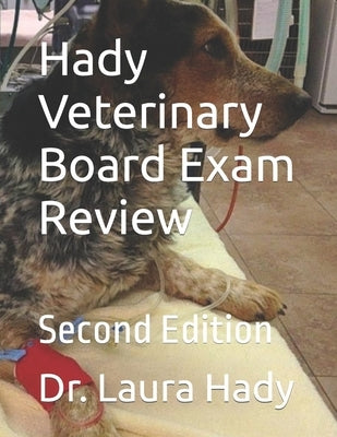 Hady Veterinary Board Exam Review: Second Edition by Hady, Laura
