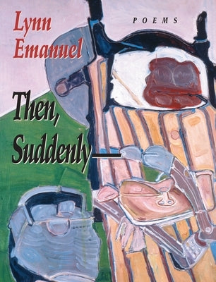 Then, Suddenly-- by Emanuel, Lynn