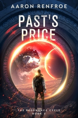 Past's Price: The Resonance Cycle, Book 3 by Renfroe, Aaron