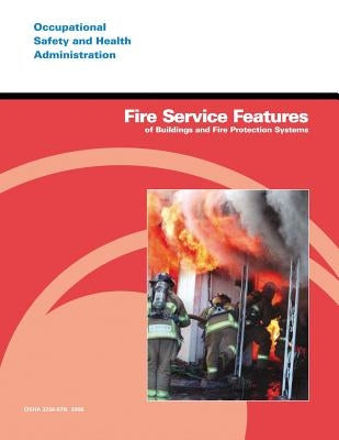 Fire Service Features of Buildings and Fire Protection Systems by Administration, Occupational Safety and