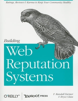 Building Web Reputation Systems by Farmer, Randy