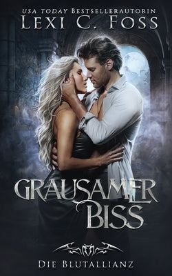 Grausamer Biss by Foss, Lexi C.