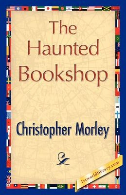 The Haunted Bookshop by Christopher Morley, Morley