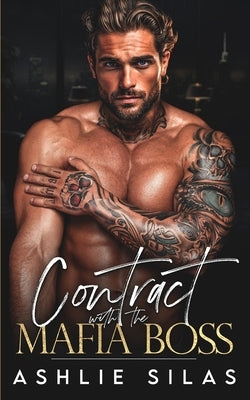 Contract with the Mafia Boss: A Dark Mafia Romance by Silas, Ashlie
