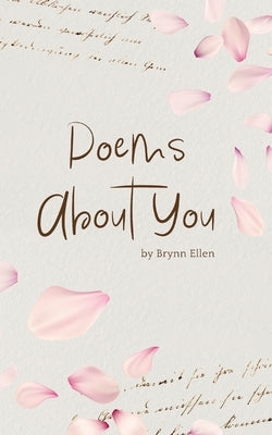 Poems About You by Ellen, Brynn