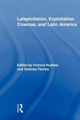 Latsploitation, Exploitation Cinemas, and Latin America by RuÃ©talo, Victoria