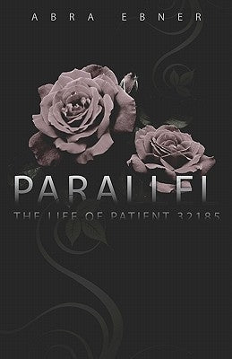 Parallel: The Life of Patient #32185 by Corlett, Christina