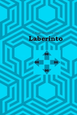 Laberinto by MenÃ©ndez DÃ­az, J. Ãngel