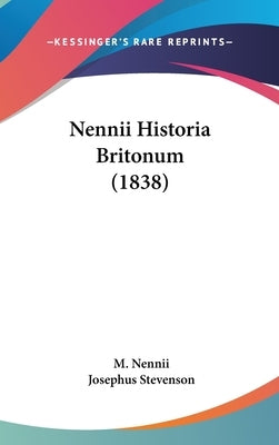 Nennii Historia Britonum (1838) by Nennii, M.