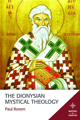 The Dionysian Mystical Theology by Rorem, Paul