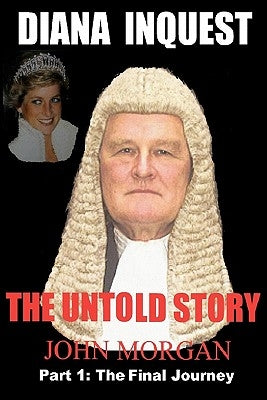 Diana Inquest: How & Why Did Diana Die? by Morgan, John