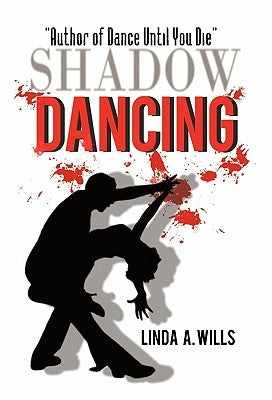 Shadow Dancing by Wills, Linda A.