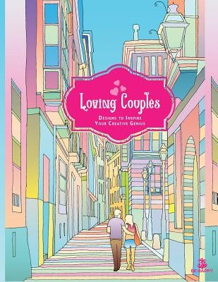 Loving Couples: Adult Coloring Book, Designs to Inspire Your Creative Genius by Garrett, Tracee Clayton