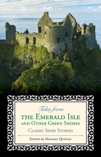 Tales from the Emerald Isle and Other Green Shores by Quinlin, Michael