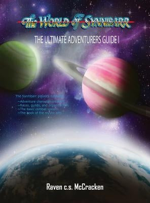 The Ultimate Adventurers' Guide,: The World of Synnibarr by McCracken, Raven C. S.